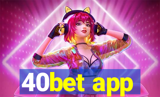 40bet app